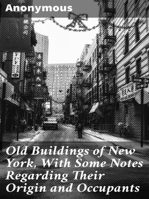 cover image of Old Buildings of New York, With Some Notes Regarding Their Origin and Occupants